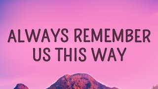 Lady Gaga  Always Remember Us This Way Lyrics [upl. by Tfat960]