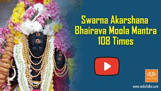 Lord Swarna Akarshana Bhairava Moola Mantra Japa 108 Chants for Gold Money prosperity and wealth [upl. by Williamson]