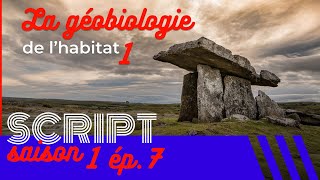 La géobiologie de lhabitat 13 — SCRIPT 1 [upl. by Volkan366]