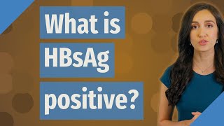 What is HBsAg positive [upl. by Ahsym]