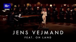 Jens Vejmand  DR Pigekoret feat Oh Land LIVE [upl. by Alvita]