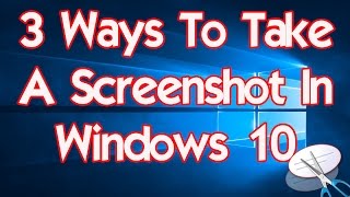 3 Ways To Take A Screenshot In Windows 10 Print Screen amp Paint  Snipping Tool [upl. by Redd]