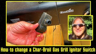 How to change the Ignitor Switch on a CharBroil Gas Grill [upl. by Xaviera61]