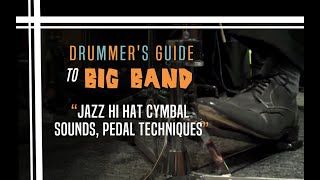 Jazz Hi Hat Cymbal Sounds pedal techniques 44 and 2 Beat Grooves  Drummers Guide to Big Band [upl. by Zigrang]