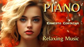 ERNESTO CORTAZAR  Relaxing Instrumental Romantic Piano  Enjoy This Moment [upl. by Dalenna]