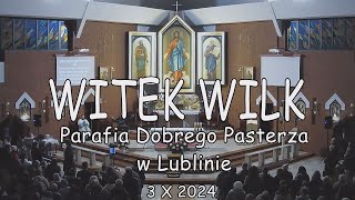 WITEK WILK wieczorne nabożeństwo [upl. by Ehtyde]