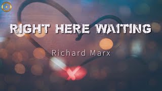 Right Here Waiting Lyrics Richard Marx [upl. by Siderf870]