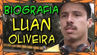 Biografia Luan Oliveira [upl. by Enilegnave114]