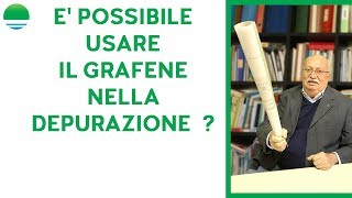 E possibile usare il Grafene nella Depurazione [upl. by Astto]