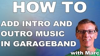 How to Add Intro and Outro Music in Garageband  Tutorial [upl. by Robinett]