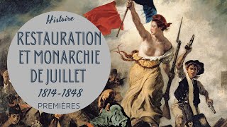 PREMIERES  LA RESTAURATION ET LA MONARCHIE DE JUILLET EN FRANCE 18141848 [upl. by Lednahc]