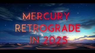 Mercury Retrograde in 2025 What it means for you [upl. by Eloise719]