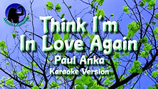 Think Im In Love Again  Paul Anka Karaoke Version [upl. by Ymmat]