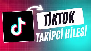 100 Kanıtlı Tiktok Takipçi Hilesi  Tiktok Takipçi Hilesi 2024 [upl. by Ayatnwahs]