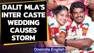 Dalit MLA marries Brahmin woman causes storm in Tamil Nadu  Oneindia News [upl. by Ahsia781]