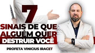 7 SINAIS QUE ALGUÉM QUER DESTRUIR VOCÊ  Profeta Vinicius Iracet [upl. by Cirone175]