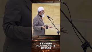 Beginner Practitioner’s Dawah  Dr Zakir Naik [upl. by Keheley]