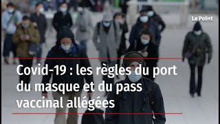 Covid19  les règles du port du masque et du pass vaccinal allégées [upl. by Odradlig]