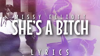 Missy Elliott  Shes A Bitch Lyrics [upl. by Nolyarb]