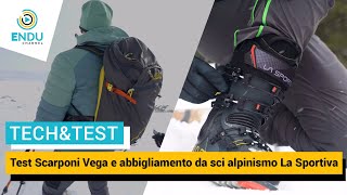 Test Scarponi Vega e abbigliamento da sci alpinismo La Sportiva [upl. by Anitsyrk]