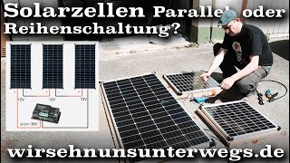 ☀️ Reihenschaltung oder Parallelschaltung  Solaranlage  wirsehnunsunterwegsde [upl. by Abad]