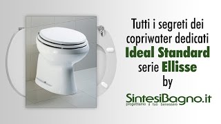 Copriwater Ideal Standard ELLISSE  Sedili wc DEDICATI [upl. by Llewsor]