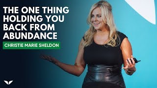 The One Thing Holding You Back From Abundance  Christie Marie Sheldon [upl. by Anifur]