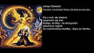 Juliusz Słowacki  POLSKO OJCZYZNO PADAJ ZE MNĄ NA KOLANA [upl. by Nnylarat104]