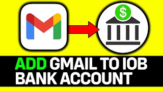 How To Add Gmail In IOB Bank Account 2025  UPDATED GUIDE [upl. by Aisats]