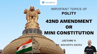 L11 42nd Amendment or Mini Constitution  Important Topics of Polity UPSC CSE  Sidharth Arora [upl. by Blackmore]