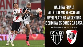 GALO NA FINAL DA LIBERTADORES ATLÉTICO ELIMINA O RIVER E GARANTE FINAL BRASILEIRA NA ARGENTINA [upl. by Liuqnoj87]