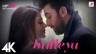 Bulleya – ADHM  Aishwarya Rai Ranbir Kapoor  Pritam  Amit Mishra  Shilpa Rao  4K [upl. by Cornela]