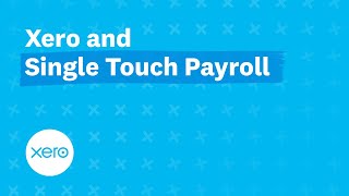 Xero and Single Touch Payroll  Xero [upl. by Fredia]