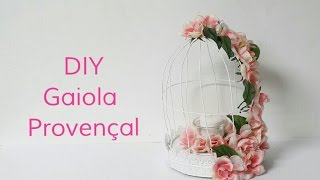 DIY  Gaiola Provençal decorativa [upl. by Aivil]