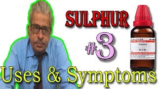 Homeopathy Medicine SULPHUR in Hindi Part 3  Uses amp Symptoms by Dr P S Tiwari [upl. by Atisor833]