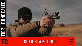 Tier 1 Concealed Cold Start Drill [upl. by Aiyot]