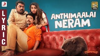 Monster  Anthimaalai Neram Lyric  SJ Suryah Priya BhavaniShankar Justin Prabhakaran Nelson [upl. by Wernsman]