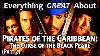 Everything GREAT About Pirates of the Caribbean The Curse of the Black Pearl Part 2 [upl. by Llerret]