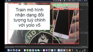 Train mô hình nhận dạng đối tượng tuỳ chỉnh với yolo v5  object detection [upl. by Intirb]