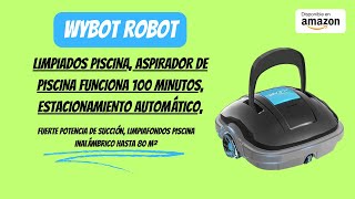 WYBOT Robot Limpiados Piscina Aspirador de Piscina Funciona 100 Minutos Estacionamiento Automático [upl. by Christi]