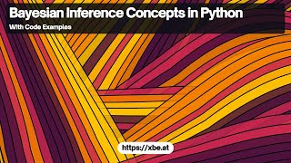 Implementing Bayesian Inference in Python Concepts and Applications [upl. by Sivar]