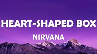 Nirvana  Heart Shaped Box Lyrics [upl. by Wileen]