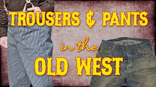 Pants amp Trousers in the Old West [upl. by Church]