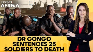 DR Congo Army In Disarray Soldiers quotFleequot Battle Zone Sentenced To Death  Firstpost Africa [upl. by Kwasi]