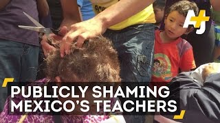 Mexican Teachers Publicly Shamed [upl. by Lesna773]