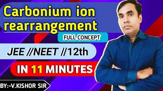 carbonium ion rearrangement Full concept for 12th  JEE  NEET BY VKISHOR chemistry IIT neet [upl. by Yreffeg]