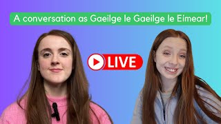 Caint agus Comhrá le GAEILGE LE EÍMEAR 🥰🇮🇪 Gaeilge le Eímear [upl. by Utham]