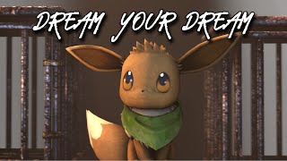 EEVEESFM  Dream Your Dream  Destined For Evolution Animated Music Video [upl. by Johannes]