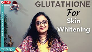 GLUTATHIONE For Skin Whitening  Effectiveness  എത്രത്തോളം ഫലപ്രദം   Malayalam  Dr Sita [upl. by Snowman446]