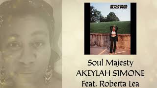 Soul Majesty Feat ​⁠Roberta Lea Akeylah Simone [upl. by Galen226]